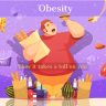 Obesity- How It Takes A Toll On You