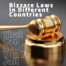 32 Bizarre Laws That Can Send You To Jail
