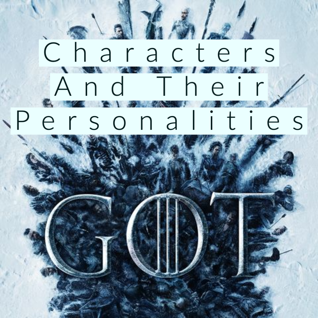 Game Of Thrones Main Characters And Their Personalities