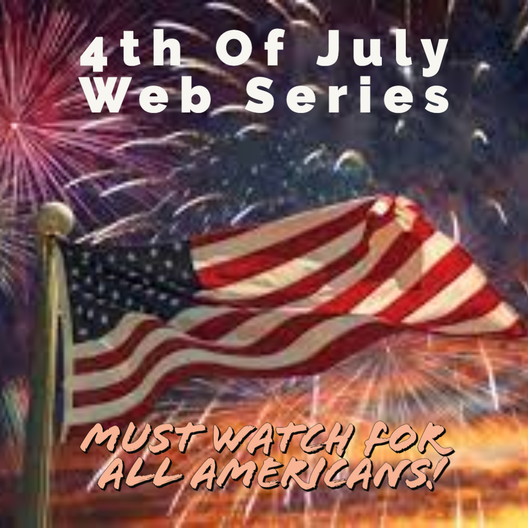 4th Of July Themed Series- Must Watch For All Americans.